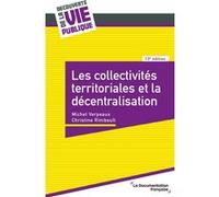 Les collectivités territoriales et la décentralisation Michel Verpeaux (Auteur), Christine Rimbault (Auteur)