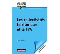 Les collectivités territoriales et la TVA - Loïc Levoyer - Le Moniteur - broché - Guide