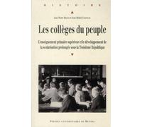 Les collèges du peuple: L'enseignement primaire supérieur et le développement de la scolarisation prolongée sous la Troisième République