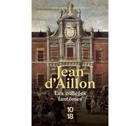 Les collèges fantômes Jean d' Aillon (Auteur)