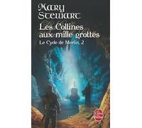 Les Collines aux mille grottes (Le Cycle de Merlin, Tome 2)