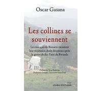 Les collines se souviennent - Les rescapés de Bisesero racontent leur résistance