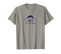 Les collines sont Mes Sensations Fortes T-Shirt
