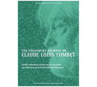 Les Colloques Secrets De Claude Louis-Combet - Inédits, Entretiens, Articles