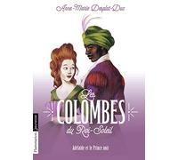Les Colombes du Roi-Soleil: Adélaïde et le Prince noir (10)