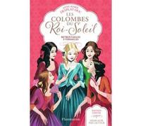 Anne-Marie Desplat-Duc – Les Colombes du Roi-Soleil, Tome 14 : Retrouvailles à Versailles – Broché