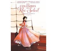 Les Colombes Du Roi-Soleil (Bd) - Tome 3 - Charlotte, La Rebelle