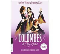 Les Colombes du Roi-Soleil: Les comédiennes de monsieur Racine (1)