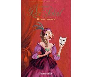 Les Colombes du Roi-Soleil: Olympe commédienne (9)