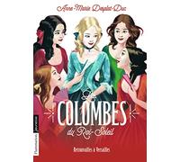 Les Colombes du Roi-Soleil: Retrouvailles à Versailles (14)