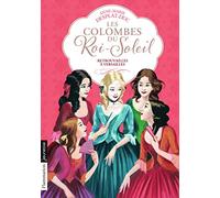 Les Colombes du Roi-Soleil: Retrouvailles à Versailles (14)