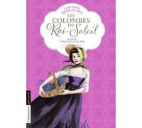 Les Colombes Du Roi-Soleil - Tome 11 - Jeanne, Parfumeur Du Roi