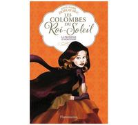 Les Colombes du Roi-Soleil: La promesse d'Hortense (4)