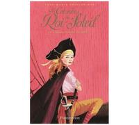 Les Colombes du Roi-Soleil: Un corsaire nommé Henriette (7) – Flammarion