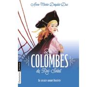 Les Colombes Du Roi-Soleil Tome 7 - Un Corsaire Nommé Henriette