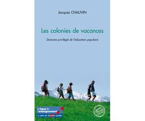 Les colonies de vacances Domaine privilégié de l'éducation populaire - Jacques Chauvin - L'harmattan - broché - Etude