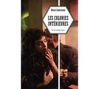 Les Colonies Intérieures Denis Lemasson (Auteur)