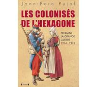 Les colonisés de l'Hexagone pendant la Grande Guerre