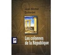 Les Colonnes de la République Jean-Michel Quillardet (Auteur)