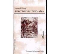 Les colons du Tanganîka - Armand Dubarry - L'harmattan - broché - Roman