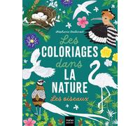 Les coloriages dans la nature - Les oiseaux - Stéphanie Desbenoit - Hatier Jeunesse - broché - Document jeunesse