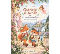 Les coloriages de Gabrielle & Achille, le monde merveilleux: 50 scènes à colorier