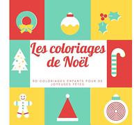 Les coloriages de Noel: Cahier de 30 coloriages pour enfant pour découvrir Noel - 30 pages _ cadeau à offrir