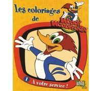 Les Coloriages De Woody Woodpecker - Tome 1, A Votre Service !