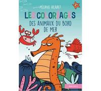 Les coloriages des animaux du bord de mer - Mélanie Hillairet - Geste - broché - Document jeunesse dès 3 ans