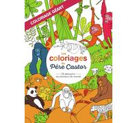Les coloriages du Père Castor: Je découvre les animaux du monde