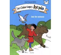 Les coloriages Loupio - Ami des animaux - Jean-François Kieffer - Mame - broché - Document jeunesse