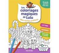 Les coloriages magiques de Lulu - Grande section - Mes contes préférés Des coloriages pour apprendre en s'amusant - Emilie Forny - Magnard - broché - Scolaire / Universitaire