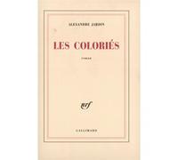 Les Coloriés Alexandre Jardin (Auteur)