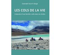 Les cols de la vie: L'odyssée d'une famille à vélo dans les Andes