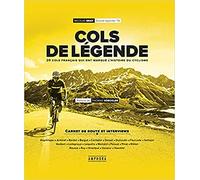 Les cols de légende: 20 cols français qui ont marqué le cyclisme