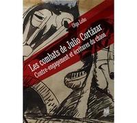 Les combats de Julio Cortázar Olga Lobo (Auteur)