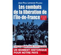 Les combats de la libération de l´Île-de-France Du 19 au 31 août 1944 - Jean-Paul Lefebvre-Filleau - Histoire Les Editions De L' - broché - Monographie