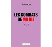 Les combats de ma vie: Tome 2