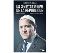 Les Combats d'un Imam de la République Hassen Chalghoumi (Auteur), Philippe Val (Préface), Franz-Olivier Giesbert (Postface)
