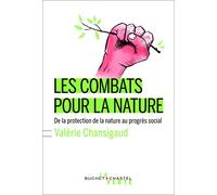Les Combats Pour La Nature - De La Protection De La Nature Au Progrès Social
