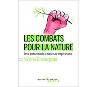 Les combats pour la nature De la protection de la nature au progrès social - Valérie Chansigaud - Buchet-Chastel - broché - Essai