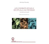 Les combats rituels de Zitlala au Mexique Se battre por gusto - Véronique Roussely - L'harmattan - broché - Essai