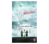 Les combattantes - Adeline Fleury - J'ai Lu - Poche - Roman