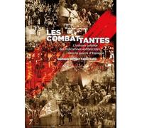 Les combattantes: L'histoire oubliée des miliciennes antifascistes dans la guerre d'Espagne
