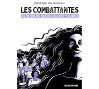 Les Combattantes - Une histoire des violences sexistes et sexuelles
