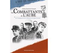 Les Combattants de l'aube Les Compagnons de la Libération d'origine lorraine - Estrada de Tourniel - Serpenoise - broché - Essai