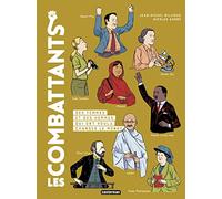 Les combattants: Des femmes et des hommes qui ont voulu changer le monde