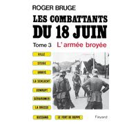 Les Combattants du 18 juin: L'armée broyée