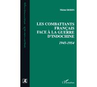 Les combattants français face a la guerre d'Indochine