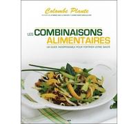Les combinaisons alimentaires - Un guide indispensable pour fortifier votre santé